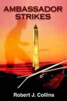 Cover of Ambassador Strikes by Robert J. Collins