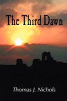 Cover of The Third Dawn by Thomas J. Nichols