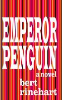 Cover of Emperor Penguin, a Novel by Bert Rinehart
