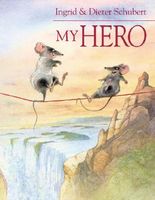 Cover of My Hero by Ingrid Schubert; Dieter Schubert