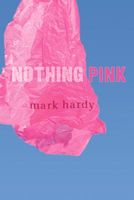 Cover of Nothing Pink by Mark Hardy
