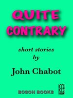 Cover of Quite Contrary by John Chabot