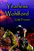 Cover of Yearless Wohlford by G.M. Freeman