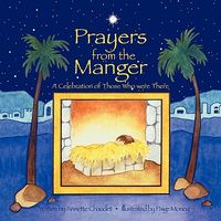 Cover of Prayers from the Manger, a Celebration of Those Who Were There by Annette Chaudet