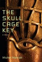 Cover of The Skull Cage Key by Michel Marriott
