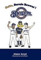 Hello, Bernie Brewer!: Milwaukee Brewers