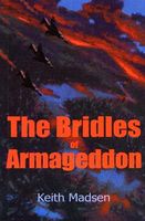 Cover of The Bridles of Armageddon by Keith Madsen