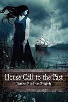 Cover of House Call to the Past by Janet Elaine Smith