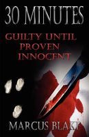 Guilty Until Proven Innocent