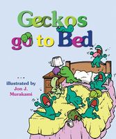 Cover of Geckos Go to Bed by Jon J. Murakami