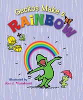 Cover of Geckos Make a Rainbow by Jon J. Murakami