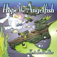 Cover of Hope, the Angelfish by Kevin Scott Collier