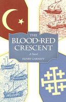 Cover of The Blood-Red Crescent by Henry Garnett