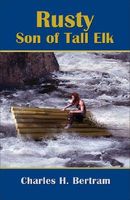 Cover of Rusty Son of Tall Elk by Charles H. Bertram