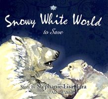 Cover of Snowy White World to Save by Stephanie Lisa Tara