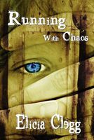 Cover of Running with Chaos by Elicia Clegg