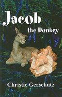 Cover of Jacob the Donkey by Christie Gerschutz