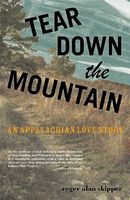 Tear Down the Mountain: An Appalachian Love Story
