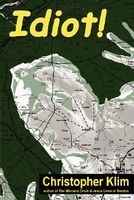 Cover of Idiot! by Christopher Klim