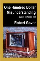Cover of One Hundred Dollar Misunderstanding: Author Corrected Text by Robert Gover