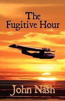 Cover of The Fugitive Hour by John Nash