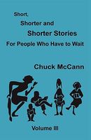 Cover of Short, Shorter and Shorter Stories, Volume III by Chuck McCann