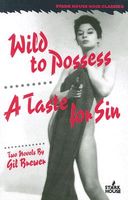Wild to Possess/A Taste for Sin