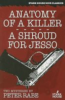 Anatomy of a Killer & A Shroud for Jesso