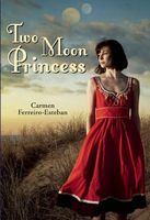 Cover of Two Moon Princess by Carmen Ferreiro-Esteban