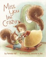 Cover of Miss You Like Crazy by Pamela Hall