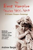 The Best Vampire Stories 1800-1849: A Classic Vampire Anthology