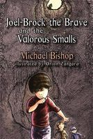 Joel-Brock the Brave and the Valorous Smalls