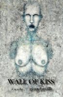 Cover of Wall of Kiss by Gina Ranalli