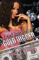 I Ain't Saying She's A Gold Digger