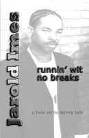 Cover of Runnin' Wit No Breaks by Jarold Imes