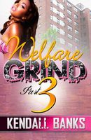 Welfare Grind- Part 3