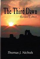 Cover of The Third Dawn--Revised Edition by Thomas J. Nichols
