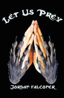Cover of Let Us Prey by Jordan Falconer