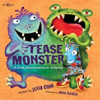 Tease Monster: A Book about Teasing vs. Bullying