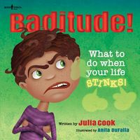 Battitude! What to Do When Life Stinks!
