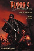 Cover of Blood & Devotion: Tales of Epic Fantasy by W.H. Horner