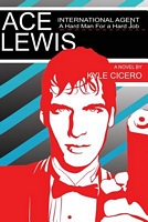 Cover of Ace Lewis, International Agent by Kyle Cicero / L.G. Fabbo-Gonnella