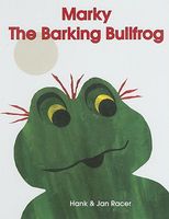 Cover of Marky the Barking Bullfrog by Hank Racer