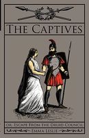 The Captives: Or, Escape from the Druid Council