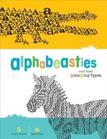 Alphabeasties: And Other Amazing Types