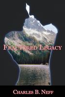 Cover of Fractured Legacy by Charles B. Neff