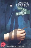 Cover of Something Terrible Happened on Kenmore by Marci Stillerman