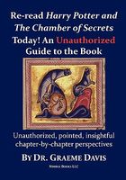 Re-Read Harry Potter And The Chamber Of Secrets Today! An Unauthorized Guide