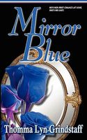Cover of Mirror Blue by Thomma Lyn Grindstaff