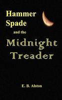Cover of Hammer Spade and the Midnight Treader by E.B. Alston